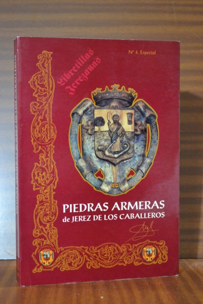 PIEDRAS ARMERAS DE JEREZ DE LOS CABALLEROS. Libretillas Jerezanas, n 4